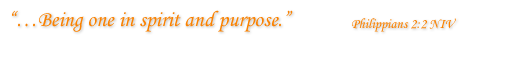 Philippians 2:2 NIV “…Being one in spirit and purpose.”